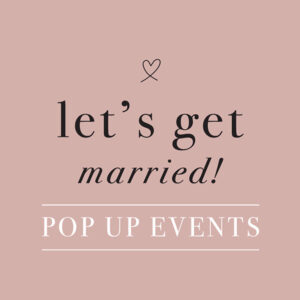 let's get married pop up events